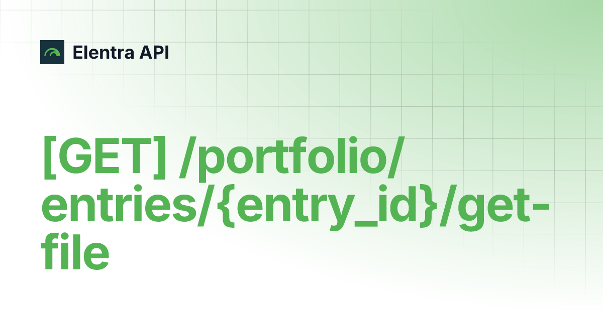 [GET] /portfolio/entries/{entry_id}/get-file | Elentra API