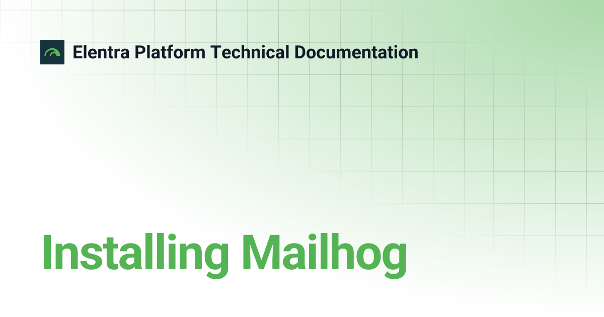 Installing Mailhog | Elentra Platform Technical Documentation